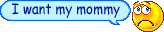 "i Want My Mommy" Emoticons